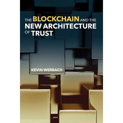 The Blockchain and the New Architecture of Trust