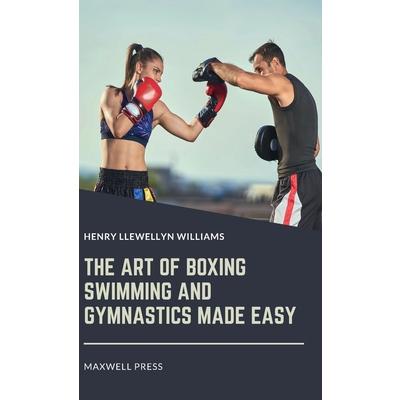 The Art of Boxing Swimming and Gymnastics Made Easy