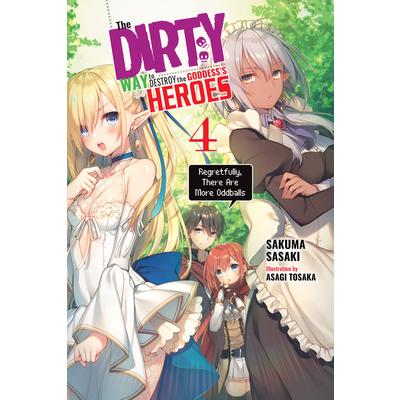 The Dirty Way to Destroy the Goddess’s Heroes, Vol. 4 (Light Novel)