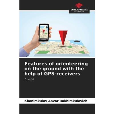 Features of orienteering on the ground with the help of GPS-receivers