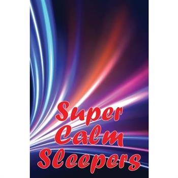 Super Calm Sleepers