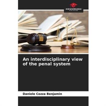 An interdisciplinary view of the penal system