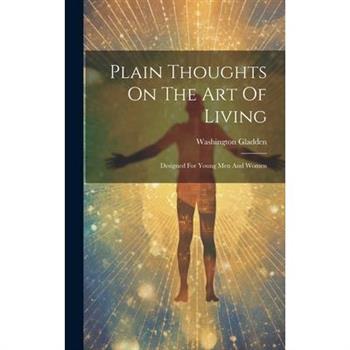 Plain Thoughts On The Art Of Living