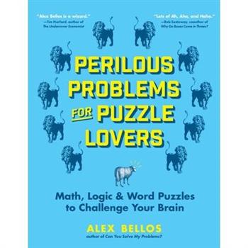 They’re Your Problems Now!Math, Logic, and Word Puzzles to Tie Your Brain in Knots
