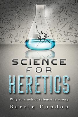 Science for Heretics