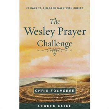 The Wesley Prayer Challenge Leader Guide
