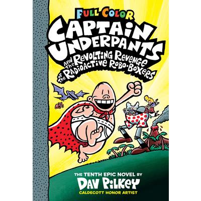 Captain Underpants and the Revolting Revenge of the Radioactive Robo-Boxers