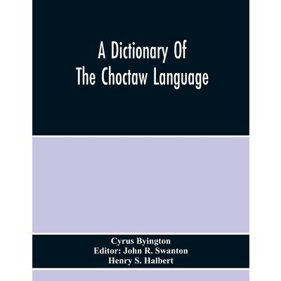 A Dictionary Of The Choctaw Language | 拾書所