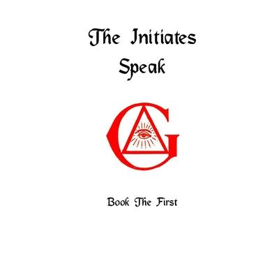 The Initiates Speak I