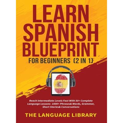 Learn Spanish Blueprint For Beginners (2 in 1) | 拾書所