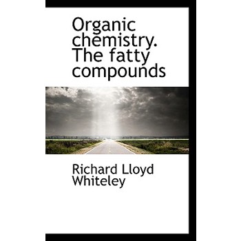 Organic Chemistry. the Fatty Compounds
