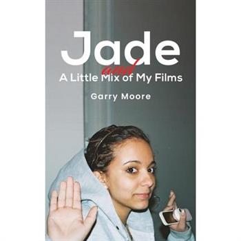 Jade and a Little Mix of My Films