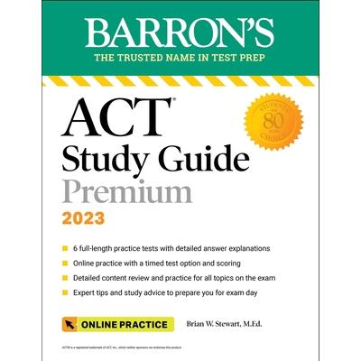 Barron’s ACT Study Guide Premium, 2023: 6 Practice Tests ＋ Comprehensive Review ＋ Online Practice