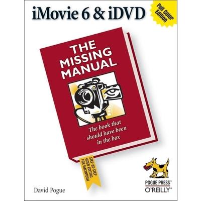 iMovie 6 & IDVD: The Missing Manual | 拾書所