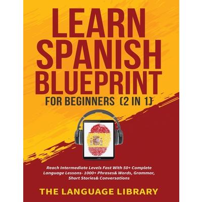 Learn Spanish Blueprint For Beginners (2 in 1) | 拾書所