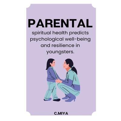 Parental spiritual health predicts psychological well being and resilience in youngsters | 拾書所