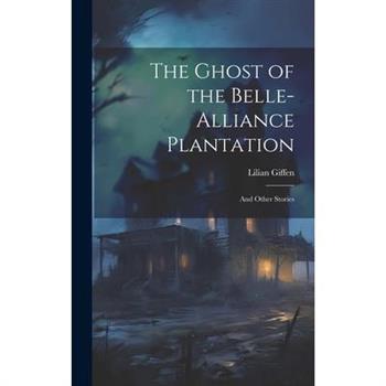 The Ghost of the Belle-Alliance Plantation