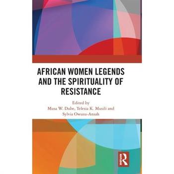 African Women Legends and the Spirituality of Resistance