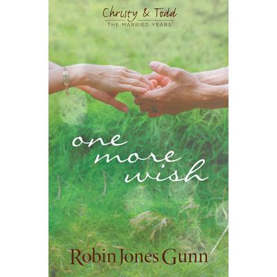 One More Wish (Christy & Todd: The Married Years V3)