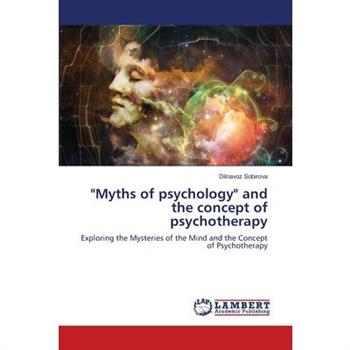 Myths of psychology and the concept of psychotherapy