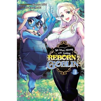 So What’s Wrong with Getting Reborn as a Goblin?, Vol. 3