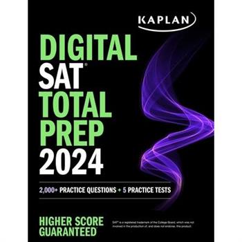 Digital SAT Total Prep 2024 with 2 Full Length Practice Tests, 1,000＋ Practice Questions, and End of Chapter Quizzes