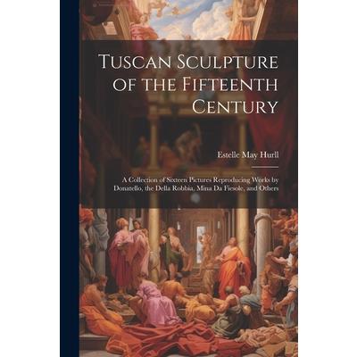 Tuscan Sculpture of the Fifteenth Century | 拾書所