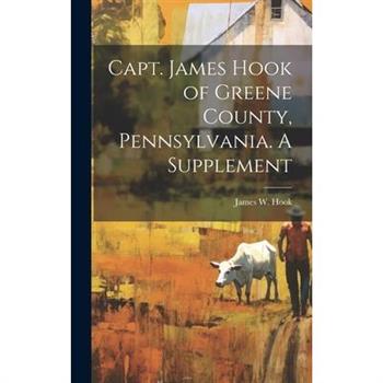 Capt. James Hook of Greene County, Pennsylvania. A Supplement