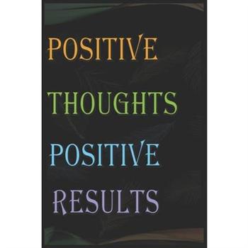 Positive Thoughts Positive Results