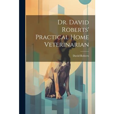 Dr. David Roberts' Practical Home Veterinarian | 拾書所