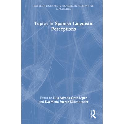 Topics in Spanish Linguistic Perceptions | 拾書所