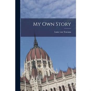 My Own Story [microform]
