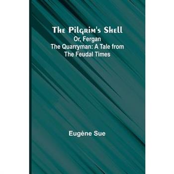 The Pilgrim’s Shell; Or, Fergan the Quarryman