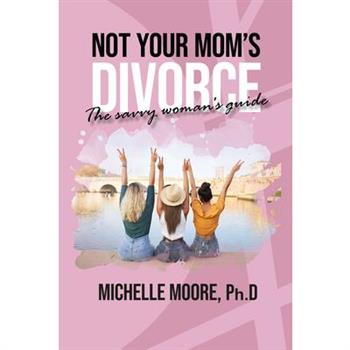 Not Your Mom’s Divorce