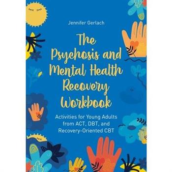 The Psychosis and Mental Health Recovery Workbook