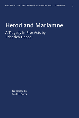 Herod and MariamneA Tragedy in Five Acts by Friedrich Hebbel