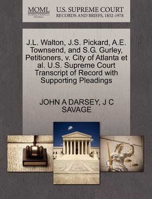 J.L. Walton, J.S. Pickard, A.E. Townsend, and S.G. Gurley, Petitioners, V. City of Atlanta Et Al. U.S. Supreme Court Transcript of Record with Supporting Pleadings