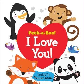 Peek-A-Boo! I Love You!