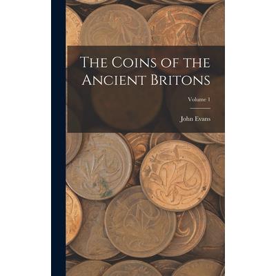 The Coins of the Ancient Britons; Volume 1 | 拾書所