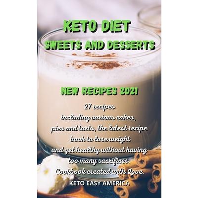 Keto Diet Sweets and Desserts New Recipes 2021