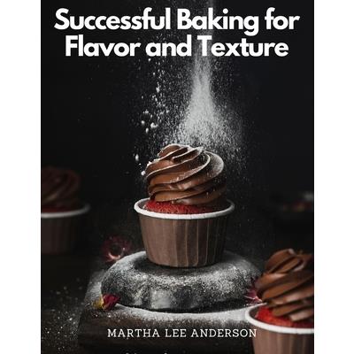 Successful Baking for Flavor and Texture | 拾書所