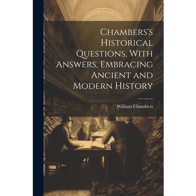 Chambers's Historical Questions, With Answers, Embracing Ancient and Modern History | 拾書所