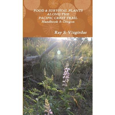 FOOD & SURVIVAL PLANTS ALONG THE PACIFIC CREST TRAIL Handbook 5