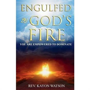 Engulfed by God’s Fire