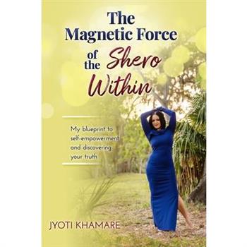 The Magnetic Force of the Shero Within