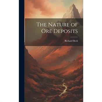 The Nature of Ore Deposits