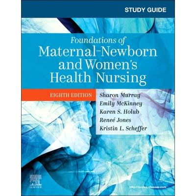 Study Guide for Foundations of Maternal-Newborn and Women’s Health Nursing