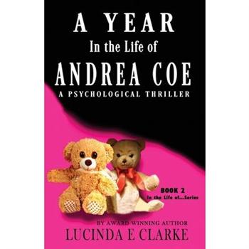 A Year in The Life of Andrea CoeAYear in The Life of Andrea CoeA Psychological Thriller