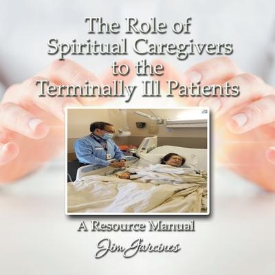 The Role of the Spiritual Caregiver to the Terminally Ill Patients