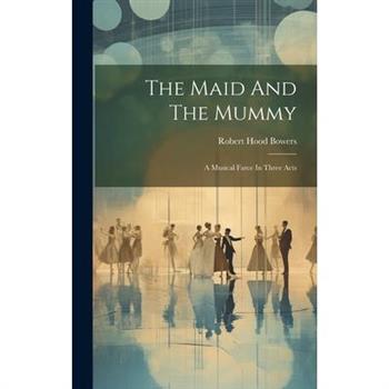 The Maid And The Mummy